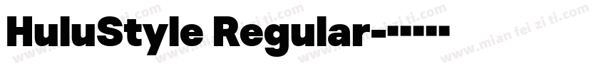HuluStyle Regular字体转换